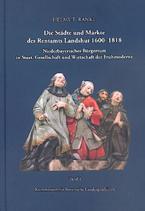 Cover: Die Städte und Märkte des Rentamts Landshut 1600-1818