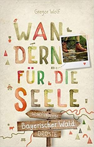 Cover: Bayerischer Wald. Wandern für die Seele