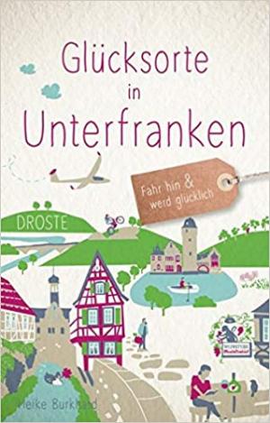 München Buch Glücksorte in Unterfranken