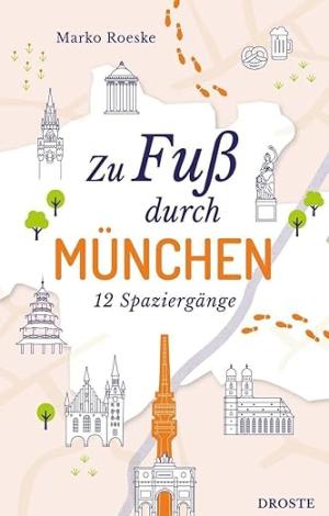 Roeske Marko - Zu Fuß durch München