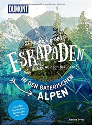 Cover: 52 kleine &amp; große Eskapaden in den Bayerischen Alpen