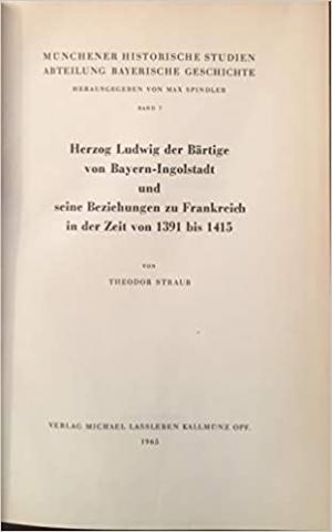 Cover: Herzog Ludwig der Bärtige von Bayern-Ingolstadt