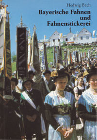 Cover: Bayerische Fahnen und Fahnenstickerei