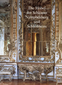 Cover: Die Möbel der Schlösser Nymphenburg und Schleißheim