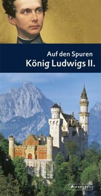 Cover: Auf den Spuren König Ludwigs II.