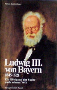 München Buch Ludwig III. von Bayern 1845 - 1921