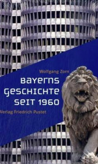 Cover: Bayerns Geschichte seit 1960