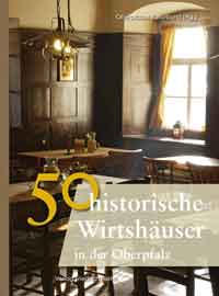 München Buch 50 historische Wirthäuser in der Oberpfalz