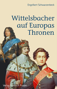 Cover: Wittelsbacher auf Europas Thronen