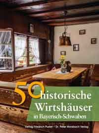München Buch 50 historische Wirthäuser in Bayerisch-Schwaben