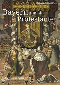 München Buch Bayern und die Protestanten