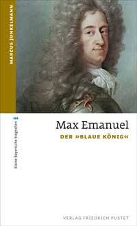 Zwischen Ewigkeit und Jetzt – das Leben von Bayerns Barock-Herrscher Kurfürst Max Emanuel – Literaturhinweis