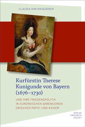 München Buch Kurfürstin Therese Kunigunde von Bayern (1676 - 1730)