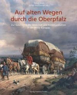 Cover: Auf alten Wegen durch die Oberpfalz