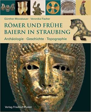 München Buch Römer und frühe Baiern in Straubing