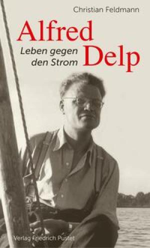 Delp Alfred, Alfred Delp