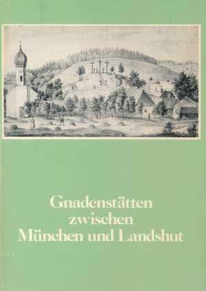 Cover: Gnadenstätten zwischen München und Landshug