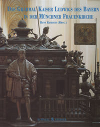 Cover: Das Grabmal Kaiser Ludwigs des Bayern