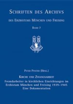 Cover: Fremdarbeiter in kirchlichen Einrichtungen im Erzbistum München und Freising 1939-1945