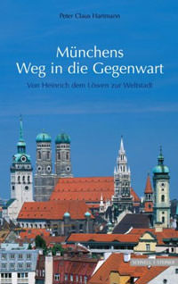 München Buch Münchens Weg in die Gegenwart