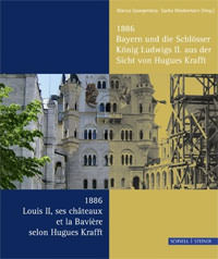 Cover: 1886. Bayern und die Schlösser König Ludwigs II. aus der Sicht von Hugues Kraf