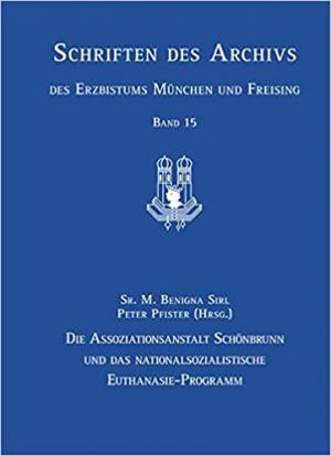 Cover: Die Assoziationsanstalt Schönbrunn und das nationalsozialistische Euthanasie-Programm