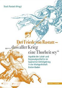 München Buch Der Friede von Rastatt - "... dass aller Krieg eine Thorheit sey."