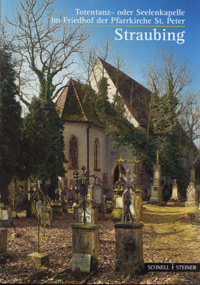 Cover: Straubing: Totentanzkapelle bei St. Peter