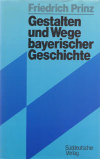 München Buch Gestalten und Wege bayerischer Geschichte