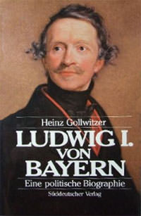  , Ludwig I. von Bayern. Königtum im Vormärz
