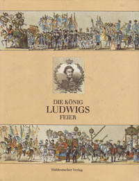 Cover: Die Königs Ludwigs Feier