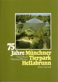 München Buch Fünfundsiebzig Jahre Münchner Tierpark Hellabrunn