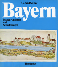 Cover: Bayern in alten Ansichten und Schilderungen