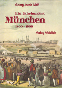 München Buch Ein Jahrhundert München 1800 - 1900