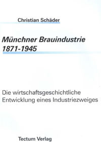 Cover: Münchner Brauindustrie 1871-1945