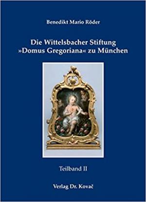 München Buch Die Wittelsbacher Stiftung Domus Gregoriana zu München, Teilbd. 1und 2