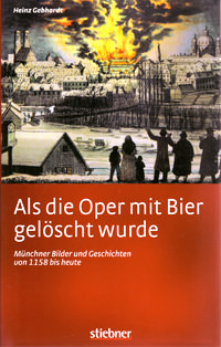 München Buch Als die Oper mit Bier gelöscht wurde