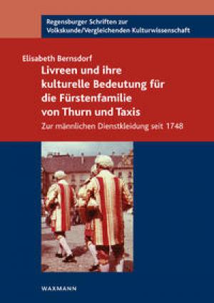 Cover: Livreen und ihre kulturelle Bedeutung für die Fürstenfamilie von Thurn und Taxis