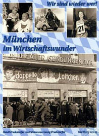 Cover: Wir sind wieder wer! München im Wirtschaftswunder