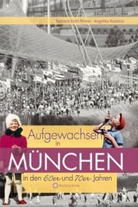 Cover: Aufgewachsen in München in den 60er &amp; 70er Jahren