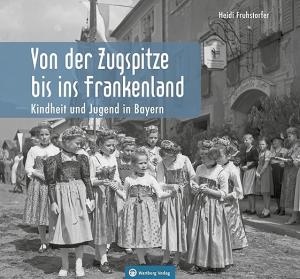 Cover: Kindheit und Jugend in Bayern