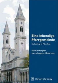 Cover: Eine lebendige Pfarrgemeinde - St. Ludwig in München: