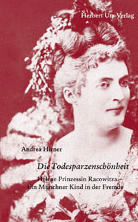 München Buch Die Todesparzenschönheit: Helene Prinzessin Racowitza