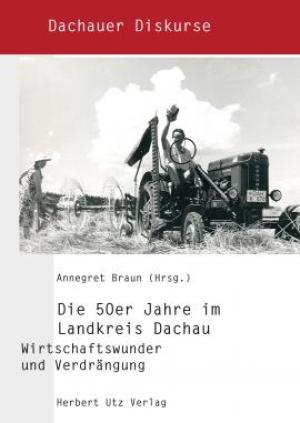 Cover: Die 50er Jahre im Landkreis Dachau
