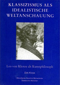 Klenze Leo von, Klassizismus als idealistische Weltanschauung