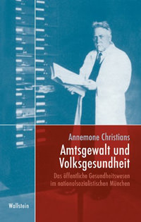 Cover: Amtsgewalt und Volksgesundheit