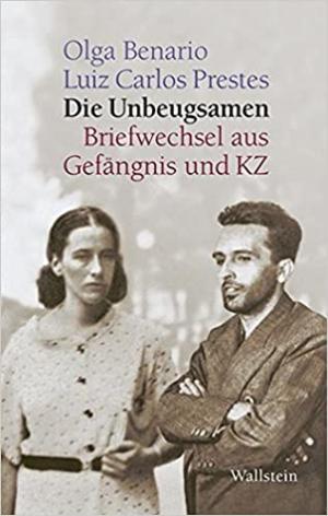Benario Olga, Die Unbeugsamen