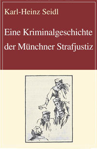 München Buch Eine Kriminalgeschichte der Münchner Strafjustiz