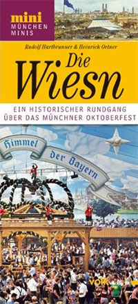 Buchcover von Die Wiesn von Hartbrunner Rudolf, Ortner Heinrich