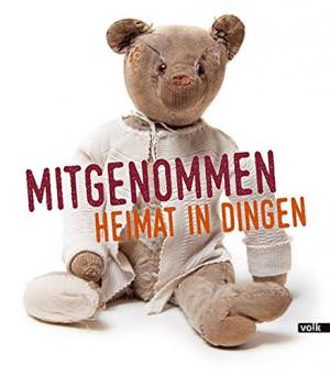Cover: Mitgenommen: Heimat in Dingen